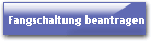Fangschaltung beantragen