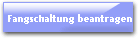 Fangschaltung beantragen