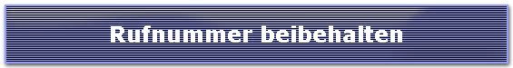 Rufnummer beibehalten