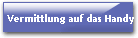 Vermittlung auf das Handy