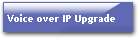 Voice over IP Upgrade