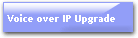 Voice over IP Upgrade