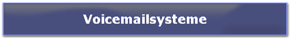 Voicemailsysteme