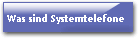 Was sind Systemtelefone